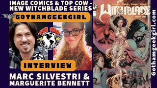 INTERVIEW  TOPCOW CEO Marc Silvestri amp Marguerite Bennett Talk New WITCHBLADE  GothamGeekGirl [upl. by Junko]