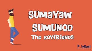 The Boyfriends  Sumayaw Sumunod Official Lyric Video [upl. by Laflam900]