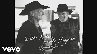 Willie Nelson Merle Haggard  Unfair Weather Friend Official Audio [upl. by Arrak]