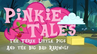 Pinkie Tales The Three Little Pigs and the Big Bad Rariwolf [upl. by Elok]