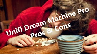 Unifi Dream Machine Pro  Pros amp Cons [upl. by Barthel]