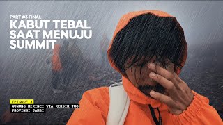 GUNUNG KERINCI  Cuaca Buruk Hujan Angin amp Badai Eps 3 Part 3 Final [upl. by Uhile]