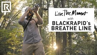 Live the Moment with BLACKRAPIDs BREATHE Line [upl. by Nitreb]