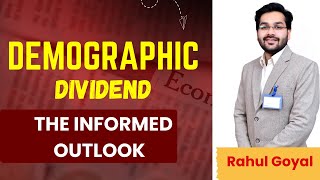 THE INFORMED OUTLOOK  DEMOGRAPHIC DIVIDEND  COMPLETE EDITORIAL ANALYSIS BY RAHUL SIR HINDU NEWS [upl. by Cis]