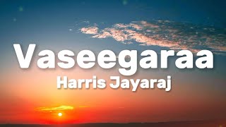 Harris Jayaraj  Vaseegara Lyrics [upl. by Aldas]