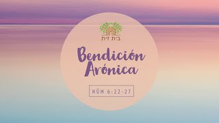 Bendición Arónica  Beit Zayit Ministries [upl. by Gosney]