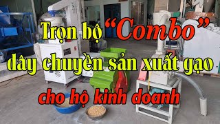 BÁO GIÁ COMBO Dây Chuyền Sản Xuất Gạo Cho Hộ Kinh Doanh UN1 [upl. by Eyllek708]