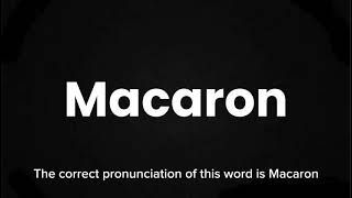 How to Pronounce Macaron Correctly  English Pronunciation Guide [upl. by Arza]