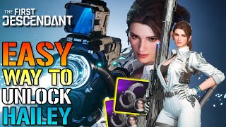 The First Descendant How To Unlock quotHAILEYquot The EASY Way Super EASY Farm Guide [upl. by Clemmie917]