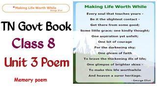 Class 8  Making Life Worth While  Poem Explanation  Unit 3 Poem  TN Govt Book [upl. by Renault]