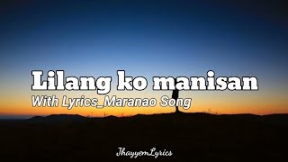 Lilang Ko a manisanWith LyricsMaranao Song JhayyemLyrics [upl. by Otsuaf]