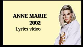 Anne Marie  2002 Lyrics [upl. by Aibun463]