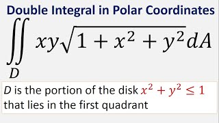 Double Integral in Polar Coordinates xysqrt1x2y22 dA D is the disk in the first quadrant [upl. by Primaveria146]