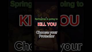 Springtrap is going to kill you choose your protector… fnaf fivenightsatfreddys memes [upl. by Gemoets612]