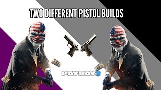 Two Different Pistol Builds  Payday 2 [upl. by Nodaj530]