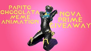 Warframe Animated Papito Chocolata Meme  PC Nova Prime Giveaway ENDED [upl. by Utica]