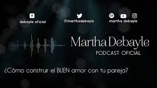 ¿Cómo construir el BUEN amor con tu pareja Con Joan Garriga  Martha Debayle [upl. by Bratton]