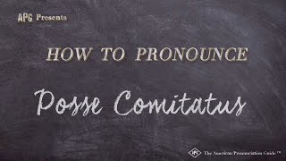 How to Pronounce Posse Comitatus Real Life Examples [upl. by Karissa332]