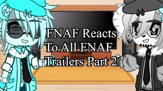 FNAF Reacts To All The FNAF Trailers Part 2 FNAF 1  2GC [upl. by Dnalloh]