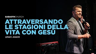 ATTRAVERSA LE STAGIONI DELLA VITA CON GESÙ  PJOAKIM LUNDQVIST 25082024  SABAOTH CHURCH MILANO [upl. by Idnar349]