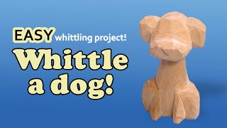 How to Whittle a Simple Dog  Step By Step Beginner Wood Carving Project [upl. by Gilbye]