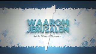 Waarom Jeruzalem aflevering 5 ds Willem Glashouwer [upl. by Norby]