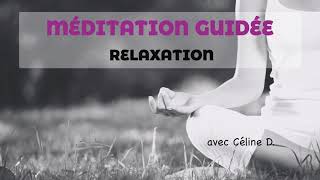 Méditation guidée  une relaxation très profonde 20 minutes [upl. by Ardnikat]