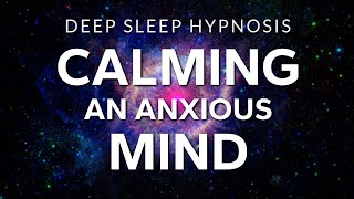 Sleep Hypnosis to Calm Anxiety amp Relax an Anxious Mind  Healing Deep Rest [upl. by Annazor]