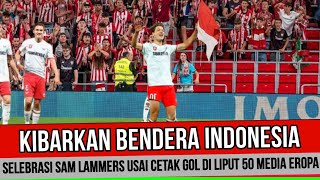 TRENDING NO 1 DI DUNIA‼️ AKSI SAM LAMMERS KIBARKAN BENDERA INDONESIA DI LIPUT 50 MEDIA TERNAMA EROPA [upl. by Doerrer600]