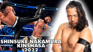 Shinsuke Nakamura  Kinshasa Compilation 2022 [upl. by Harty]