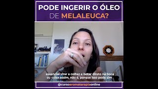 AROMATERAPIA ÓLEOS ESSENCIAIS INGESTÃO MELALEUCA [upl. by Koren]