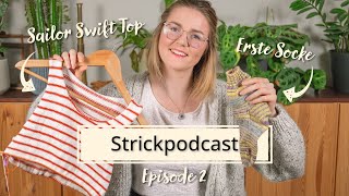 Wollgeschichten Strickpodcast  Episode 2  FOs Sailor Swift Top erste Socke [upl. by Alvie]