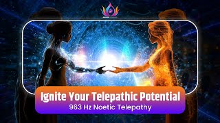 Noetic Telepathy  Powerful 963 Hz Frequency to Ignite Your Telepathic Potential  963Hz [upl. by Filler]