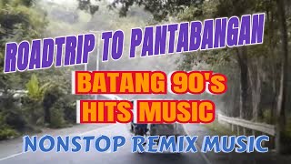 TUNOG KALYE ROADTRIP TO PANTABANGANBATANG 90S HITS REMIX MUSIC [upl. by Aidne613]