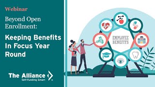 Webinar  Beyond Open Enrollment How to Keep Health Benefits in Focus Year Round  March 2024 [upl. by Luo510]