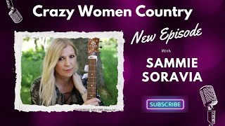 Sammie Soravia 2024 Interview with Crazy Women Country [upl. by Hemphill]