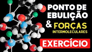 Como relacionar o ponto de ebulição de substâncias e forças intermoleculares [upl. by Vikky]