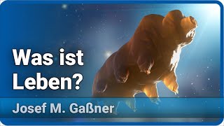 Was ist Leben  Josef M Gaßner [upl. by Aicilra]