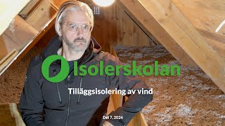 Isolerskolan del 7 Tilläggsisolering av vind [upl. by Omrellig]