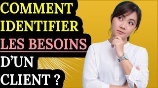 Comment identifier les besoins dun client [upl. by Izaak]