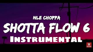 NLE Choppa  Shotta Flow 6 Instrumental [upl. by Vardon744]