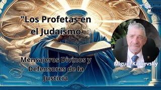 El Rol de los Profetas en el Judaísmo Mensajeros Divinos y Defensores de la Justicia [upl. by Cris]