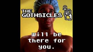 The Gothsicles  Theme From quotFriendsquot Ill Be There For You The Rembrandts cover [upl. by Jobina204]