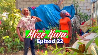 MIZÈ NWA EPISODE 22 ANATES AL FÈ ZEN AK NANA POU BAL NINI 🤔 ZEN YO AMPIL JODIA [upl. by Timothea]