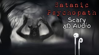 Satanic Psychopath Scary Creepy 8D Sound Effect [upl. by Leclair900]