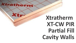 Xtratherm XTCW TampG ThinR PIR Insulation Partial Fill Cavity Walls [upl. by Leizahaj556]