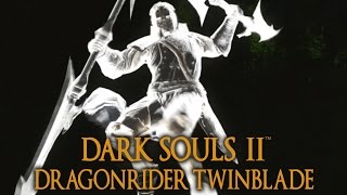 Dark Souls 2 Dragonrider Twinblade Tutorial dual wielding w power stance [upl. by Ayahs]