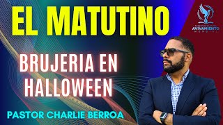 Pastor Charlie Berroa EL MATUTINO BRUJERÍA EN HALLOWEEN [upl. by Nevuer]