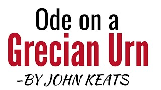 Ode on a Grecian Urn BY JOHN KEATS in Hindi summary and line by line analysis [upl. by Ploch794]