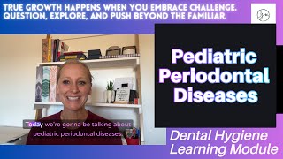 Understanding Pediatric Periodontal Diseases A Guide for Dental Hygienists [upl. by Ahcsim]